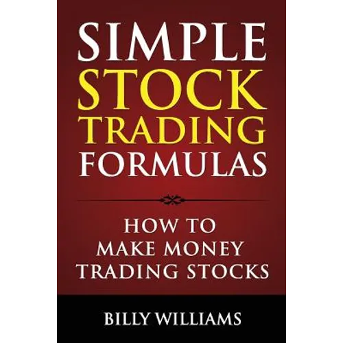Simple Stock Trading Formulas: How to Make Money Trading Stocks