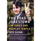 The Road to Jonestown: Jim Jones and Peoples Temple