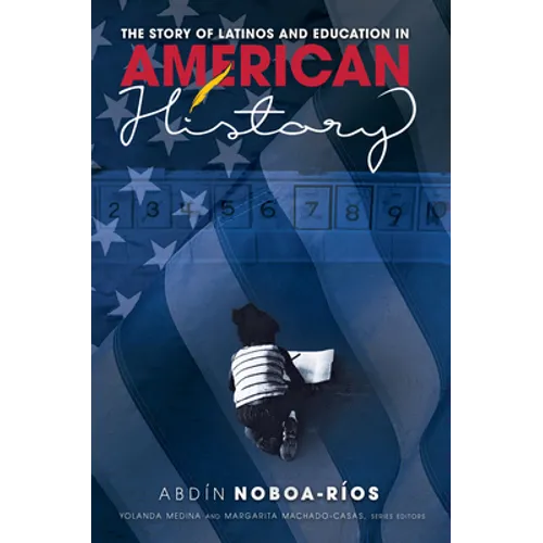 The Story of Latinos and Education in American History
