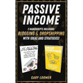 Passive Income: 2 Manuscripts including blogging and dropshipping with Ideas and Strategies