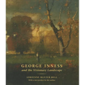 George Inness and the Visionary Landscape