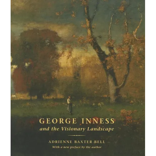 George Inness and the Visionary Landscape