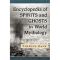 Encyclopedia of Spirits and Ghosts in World Mythology