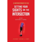 Setting Your Sights on the Intersection: 90-Day Devotional & Journal - Paperback