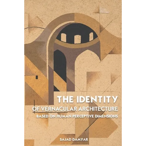 The Identity of Vernacular Architecture Based on Human Perceptive Dimensions