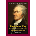 Hamilton's Way: How to Return America's Factories and Create 50 Million Jobs!