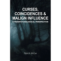 Curses, Coincidences & Malign Influence: A Parapsychological Perspective