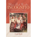 When God Works Incognito: Thoughts & Memories of My Life & Lifetime