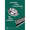 Designing Music Environments for Early Childhood