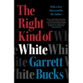 The Right Kind of White: A Memoir