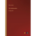 The Ambassadors: in large print