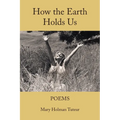 How The Earth Holds Us