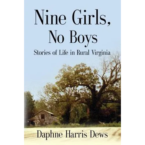 Nine Girls, No Boys: Stories Of Life In Rural Virginia