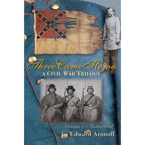 Three Came Home - Rutherford: A Civil War Trilogy