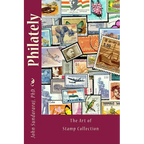 Philately: The Art of Stamp Collection - Paperback