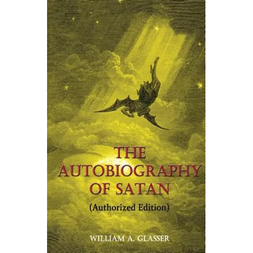 The Autobiography of Satan: Authorized Edition