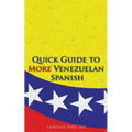 Quick Guide to More Venezuelan Spanish