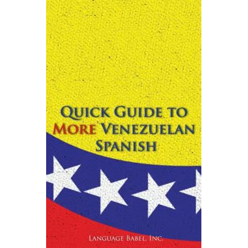 Quick Guide to More Venezuelan Spanish