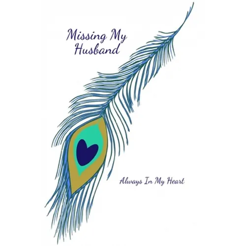 Missing My Husband: Always In My Heart