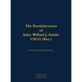 The Reminiscences of Adm. Willard J. Smith, USCG (Ret.): 1910-2000