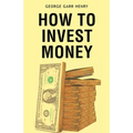 How to Invest Money
