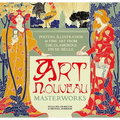 Art Nouveau: Posters, Illustration & Fine Art from the Glamorous Fin de Siècle