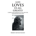 God Loves Us All Greatly: Caring for Ourselves as We Care for Our Beloved Sick Pets
