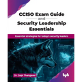 CCISO Exam Guide and Security Leadership Essentials: Essential strategies for today's security leaders (English Edition)