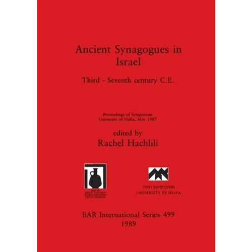 Ancient Synagogues in Israel: Third - Seventh century C.E.