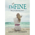I'm Not Fine: But I'm Surviving Cancer