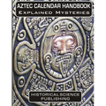Aztec Calendar Handbook Explained Mysteries