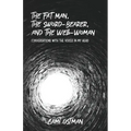 The Fat Man, The Sword-Bearer, and The Well-Woman: Conversations with the Voices in My Head