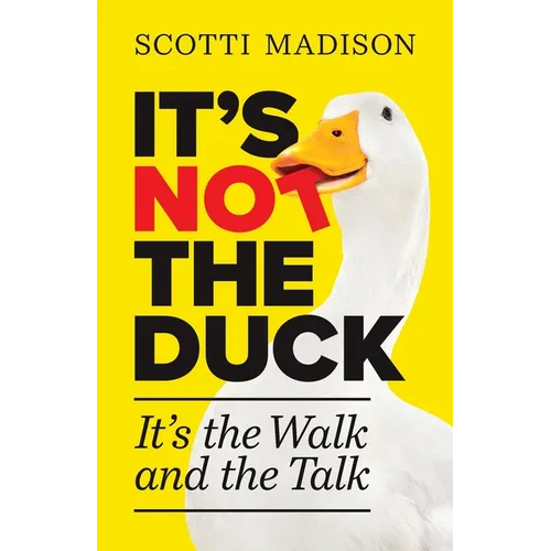 It's Not The Duck: It's The Walk And The Talk
