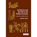 Institutions and the Path to the Modern Economy: Lessons from Medieval Trade