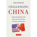 Challenging China: Smart Strategies for Dealing with China in the XI Jinping Era