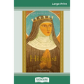 Hildegard of Bingen: Devotions, Prayers & Living Wisdom (16pt Large Print Edition)