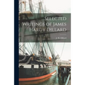 Selected Writings of James Hardy Dillard