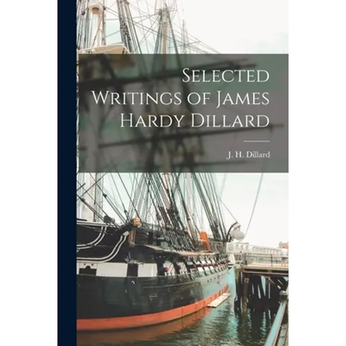 Selected Writings of James Hardy Dillard