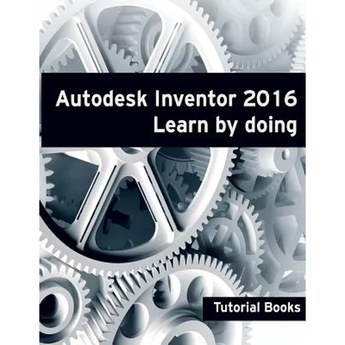 Autodesk Inventor 2016 Learn by doing