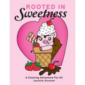 Rooted in Sweetness