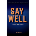 Say Well: Update Your Thinking
