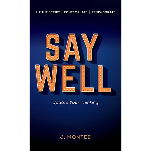Say Well: Update Your Thinking