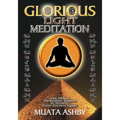 The Glorious Light Meditation Technique of Ancient Egypt