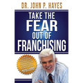 Take the Fear Out of Franchising