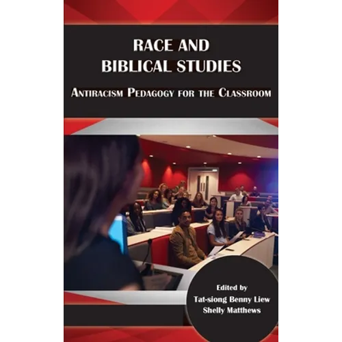 Race and Biblical Studies: Antiracism Pedagogy for the Classroom