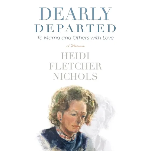 Dearly Departed: To Mama and Others with Love