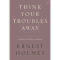 Think Your Troubles Away