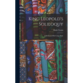King Leopold's Soliloquy: A Defense of His Congo Rule