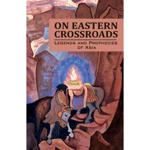 On Eastern Crossroads: Legends and Prophecies of Asia