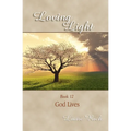 Loving Light Book 12, God Lives